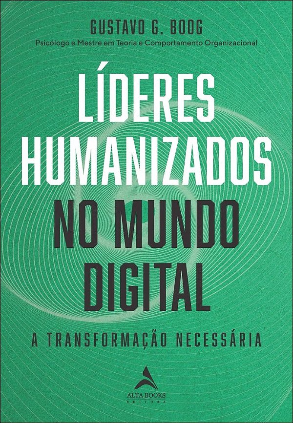Líderes humanizados no mundo digital: a transformação necessária