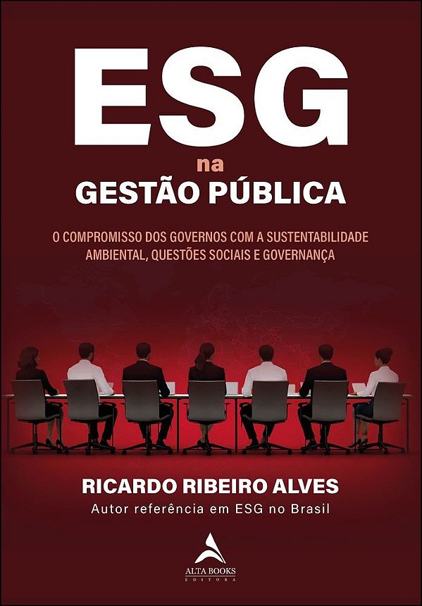 ESG na gestão pública: o compromisso dos governos com a sustentabilidade ambiental, questões sociais e governança