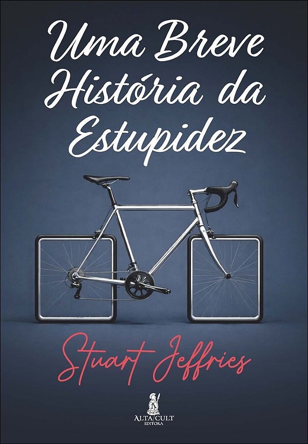 Uma breve história da estupidez