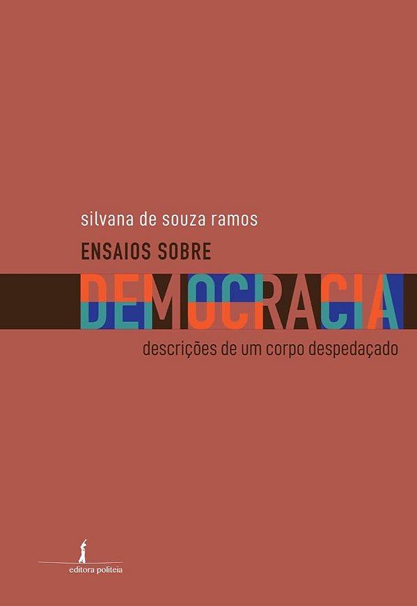 Ensaios sobre democracia: descrições de um corpo despedaçado