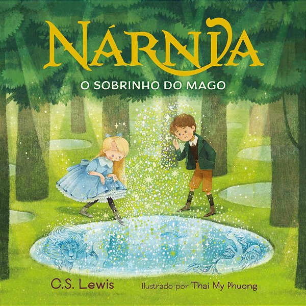O sobrinho do mago – Livro ilustrado de As Crônicas de Nárnia para pequenos leitores
