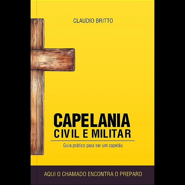 Capelania Civil e Militar: Guia prático para ser um capelão