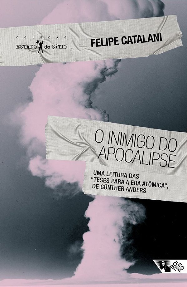 O inimigo do apocalipse: uma leitura das “Teses para a Era Atômica”, de Günther Anders