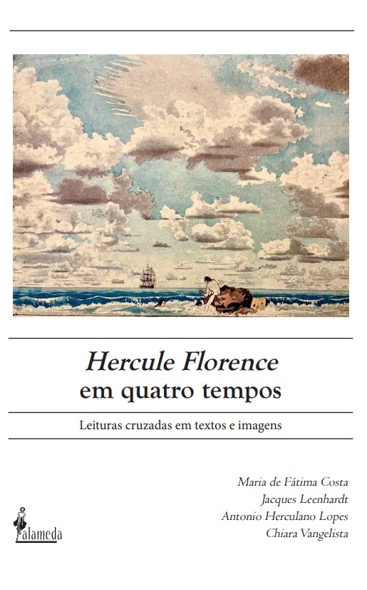 Hercule Florence em quatro tempos: leituras cruzadas em textos e imagens