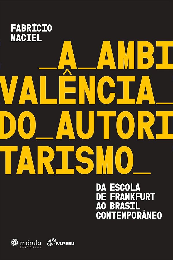 A Ambivalência Do Autoritarismo