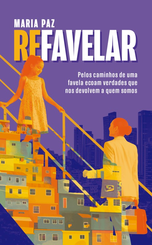 Refavelar: Pelos caminhos de uma favela ecoam verdades que nos devolvem a quem somos