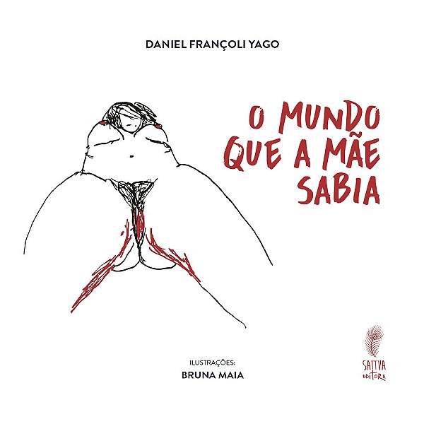 O Mundo Que A Mãe Sabia - Genealogia, Apagamento E Insurgência Do Feminino Na Ordem Simbólica