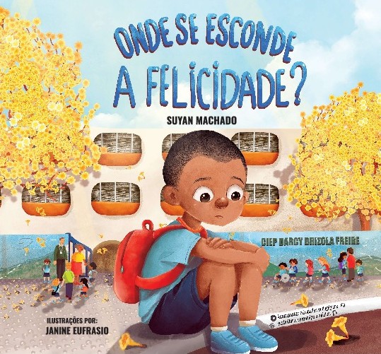 Onde Se Esconde a Felicidade?: Mais que um livro: um projeto pedagógico completo. Audiolivro, videoclipe, música e material didático de apoio, tudo no QR code das páginas finais.