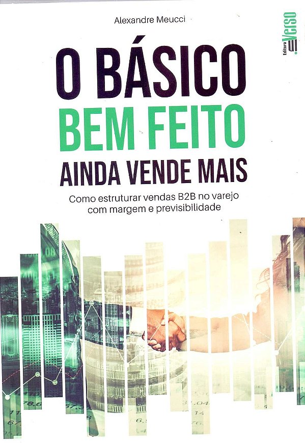 O Básico Bem Feito Ainda Vende Mais
