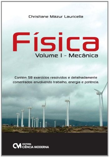 Fisica - Volume I - Mecanica: Contem 58 Exercicios Resolvidos E Detalhadame - 1