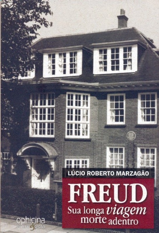 Freud - Sua Longa Viagem Morte Adentro
