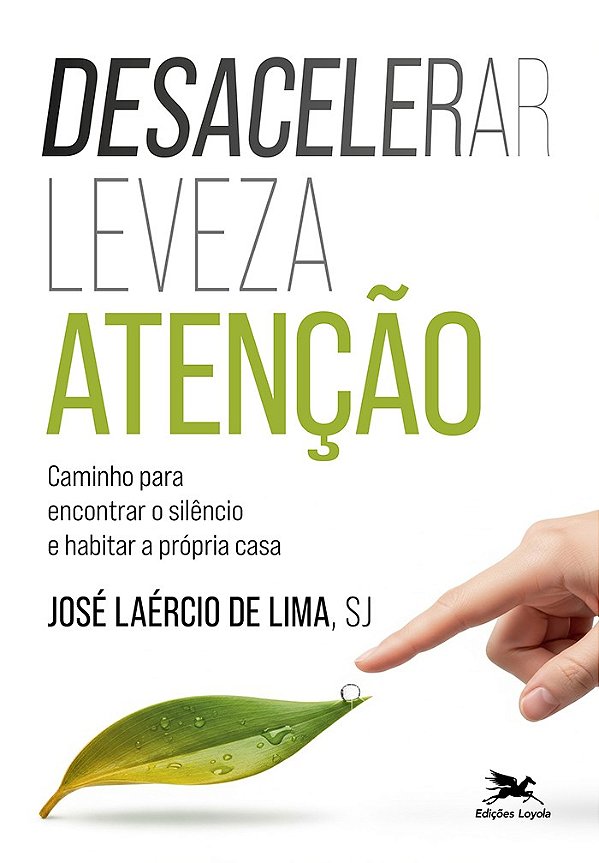 Desacelerar, Leveza, Atenção