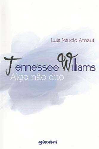 Tennessee Williams: algo não dito