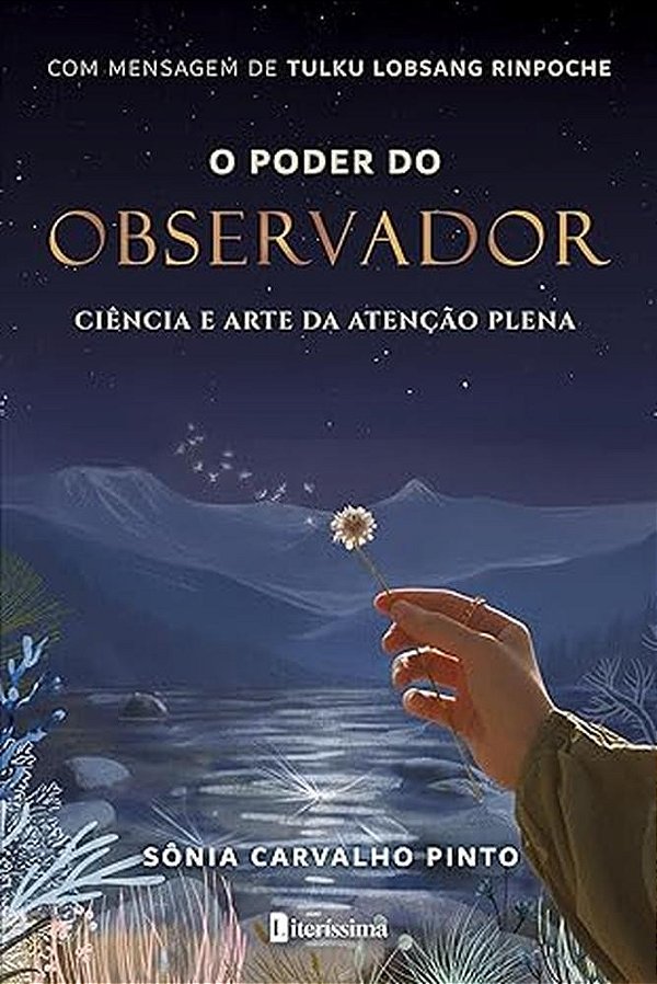O Poder Do Observador - Ciência E Arte Da Atenção Plena