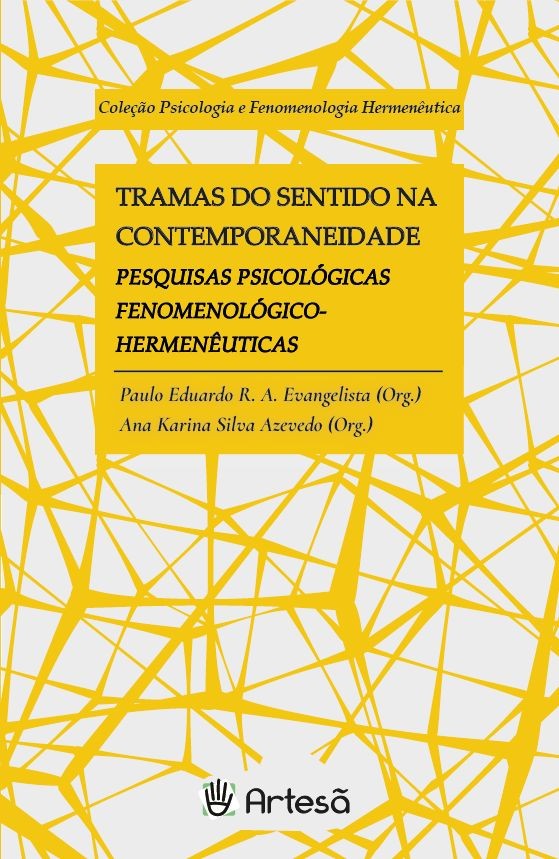 Tramas do sentido na contemporaneidade: Pesquisas psicológicas fenomenológico-hermenêuticas (Volume 1)