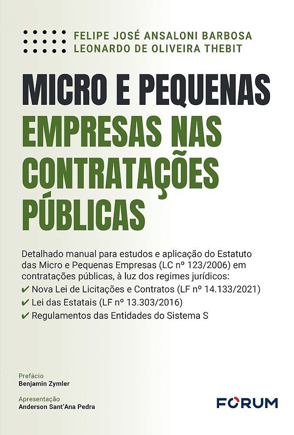 Micro e pequenas empresas nas contratações públicas: Detalhado manual para estudos e aplicação do Estatuto das Micro e Pequenas Empresas (LC 123/06) em contratações públicas, à luz dos regimes jurídicos: Nova Lei de Licitações e Contratos (LF 14.133/21).