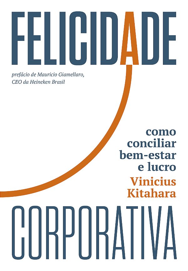 Livro Felicidade Corporativa - Como Conciliar Bem-Estar E Lucro