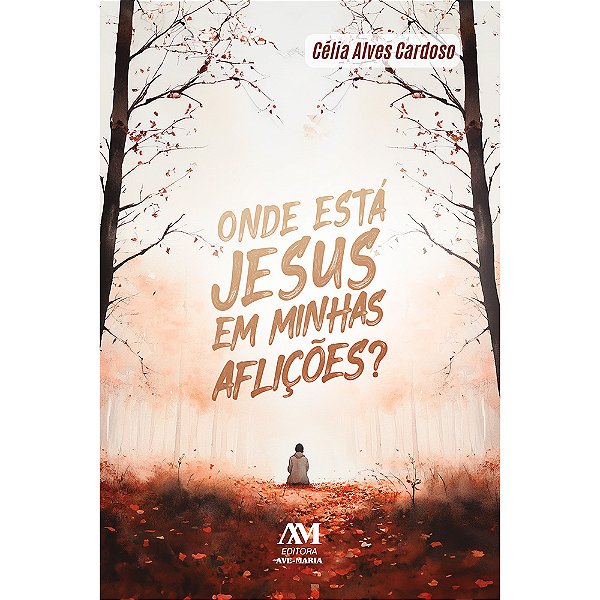 Livro Onde Está Jesus Em Minhas Aflições?