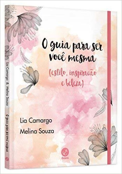 Livro O guia para ser você mesma (estilo, inspiração e be...
