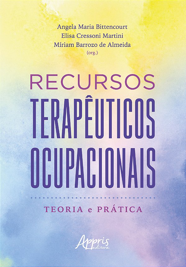 Livro Recursos terapêuticos ocupacionais: Teoria e prática