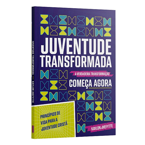 Livro Juventude Transformada - Kaylon Jhefytte