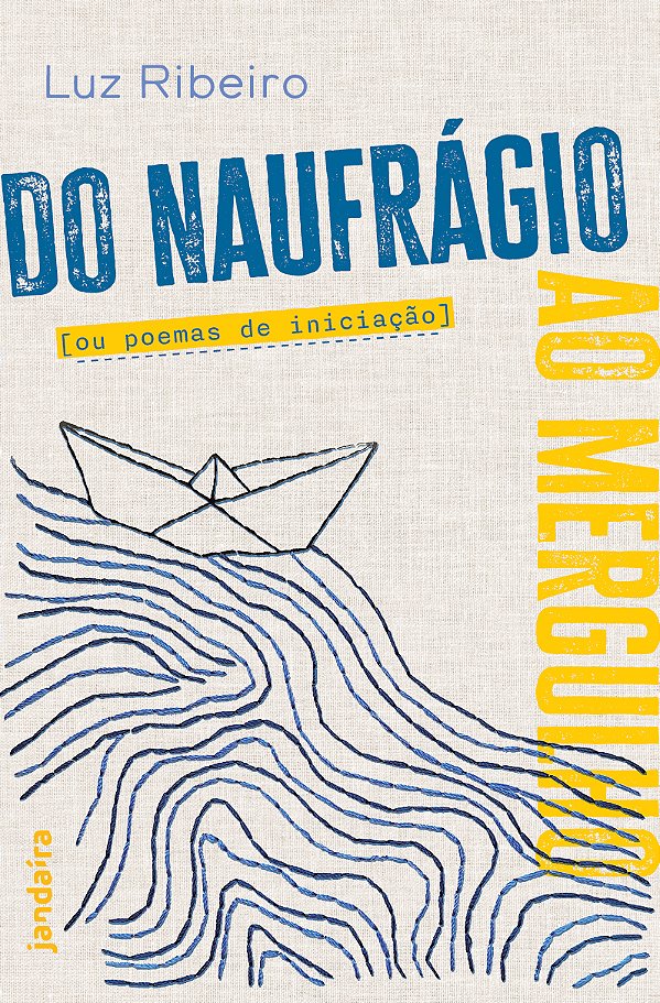 Livro Do naufrágio ao mergulho ou poemas de iniciação