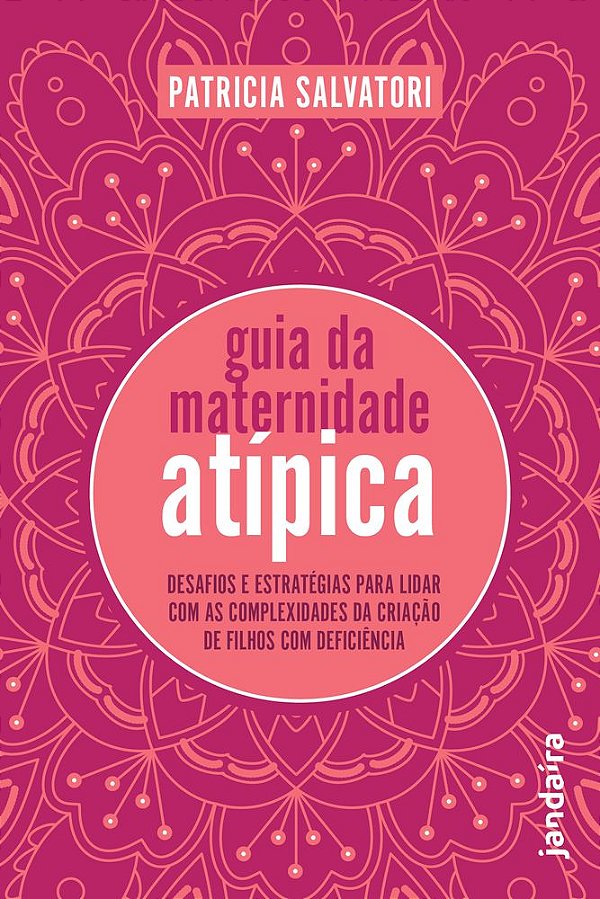 Livro Guia da maternidade atípica: Desafios e estratégias para ...