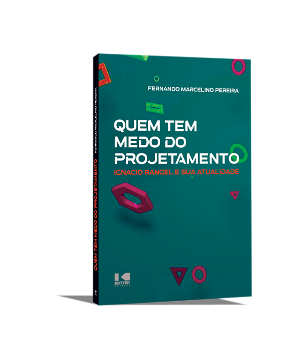 Livro Quem tem medo do projetamento?: Ignácio Rangel e su...