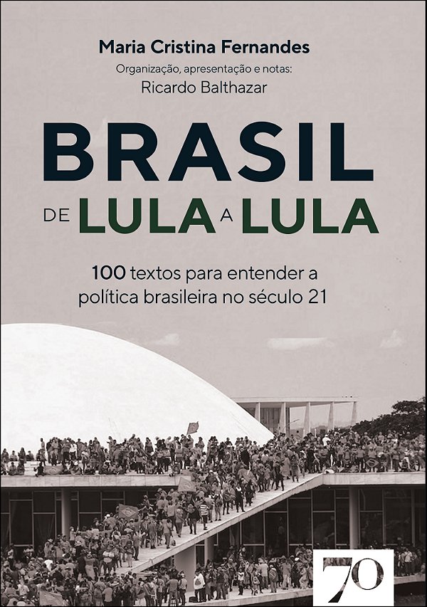 Livro Brasil de Lula a Lula: 100 textos para entender a p...