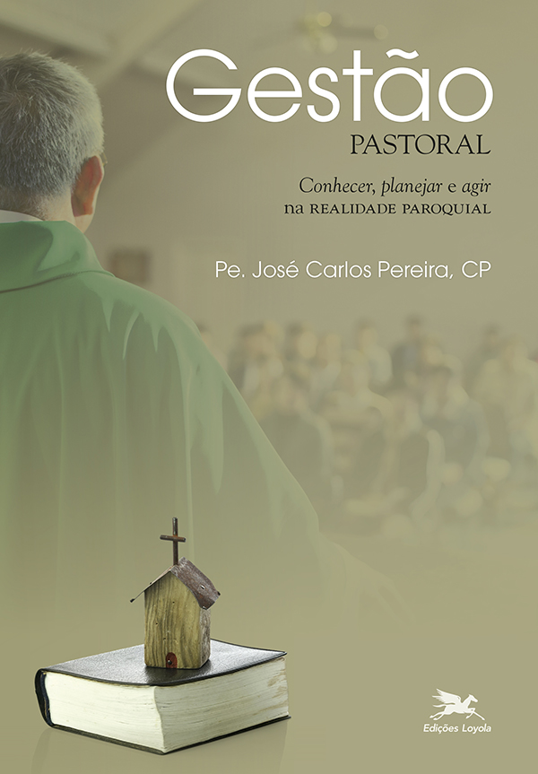 Livro Gestão pastoral: Conhecer, planejar e agir na reali...