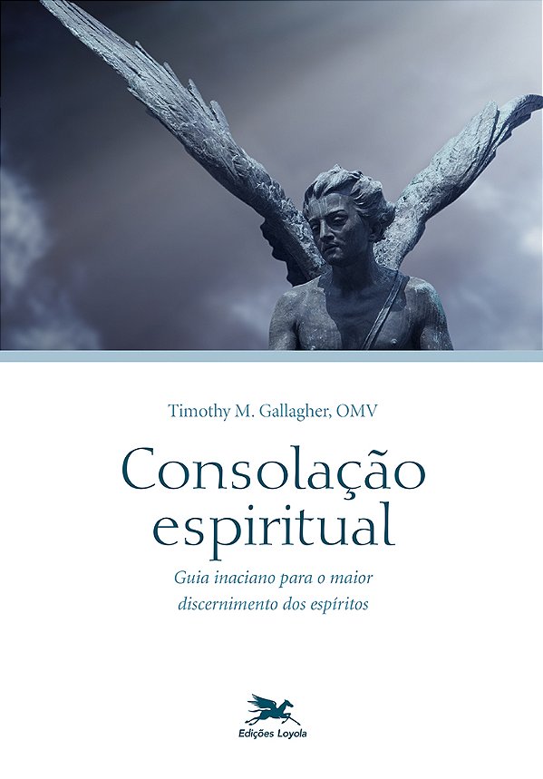 Livro Consolação espiritual: Guia inaciano para o maior d...