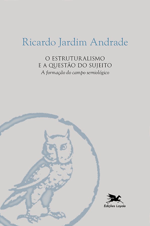 Livro O Estruturalismo E A Questão Do Sujeito - A Formaçã...