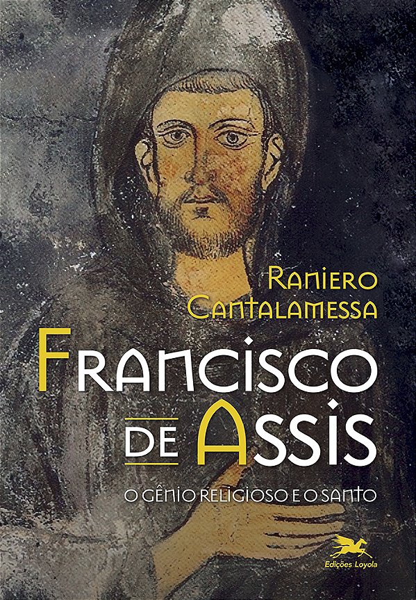 Livro Francisco de Assis - O gênio religioso e o santo