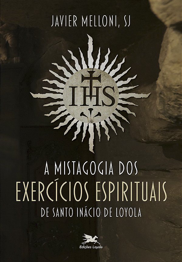 Livro A Mistagogia Dos Exercícios Espirituais De Santo In...