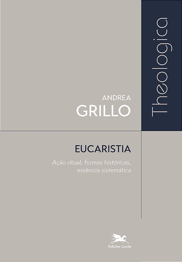 Livro Eucaristia - Ação Ritual, Formas Históricas, Essênc...