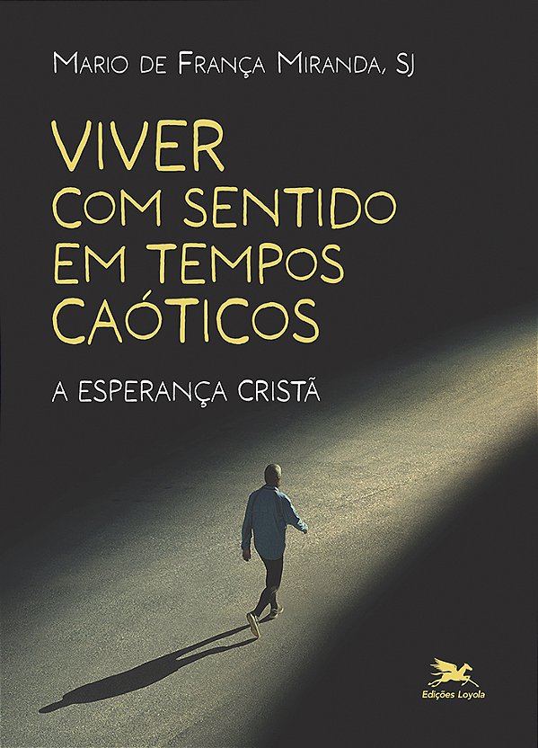 Livro Viver Com Sentido Em Tempos Caóticos: A Esperança Cristã