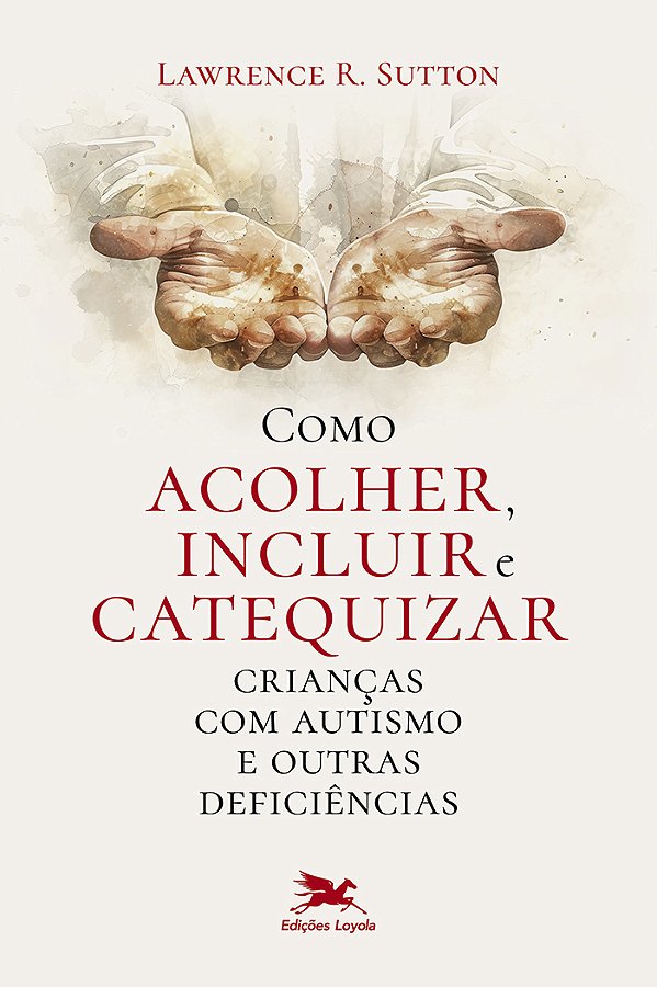 Livro Como Acolher, Incluir E Catequizar Crianças Com Autismo E...