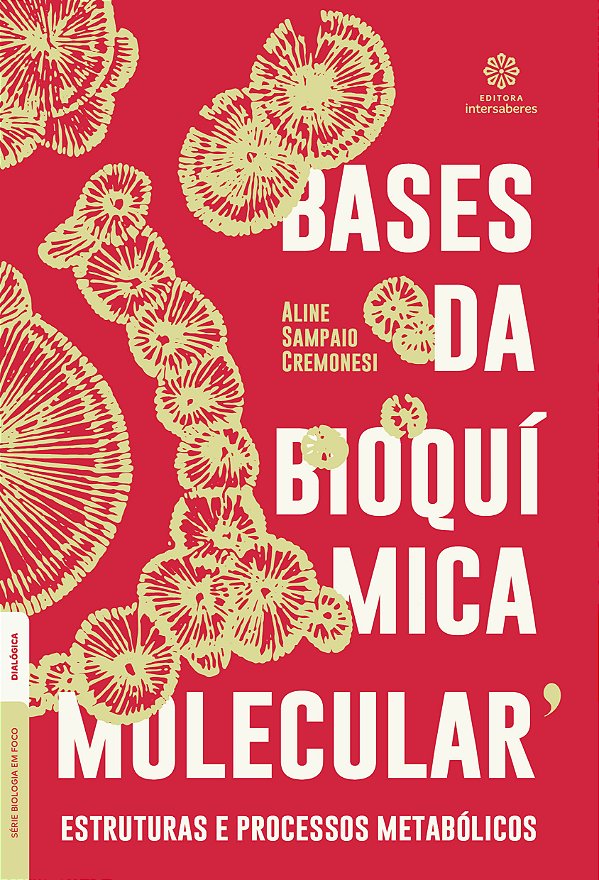 Livro Bases Da Bioquímica Molecular - Estruturas E Proces...