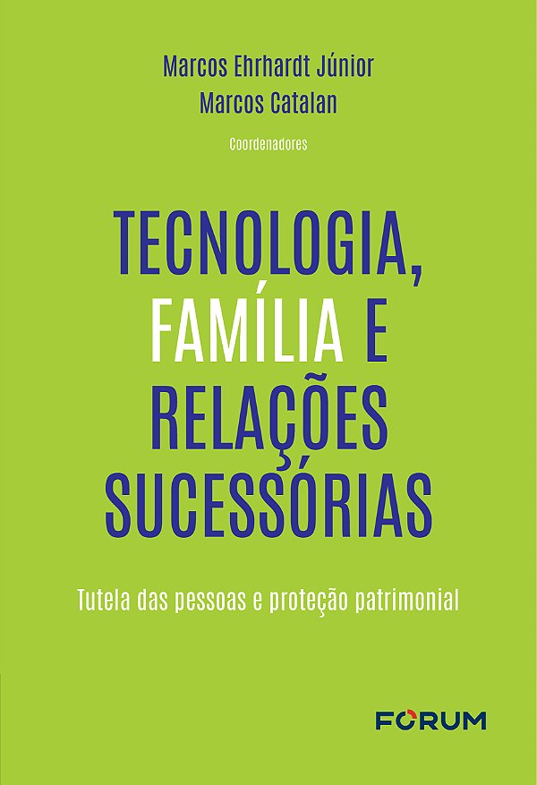 Livro Tecnologia, Família E Relações Sucessórias - Tutela...