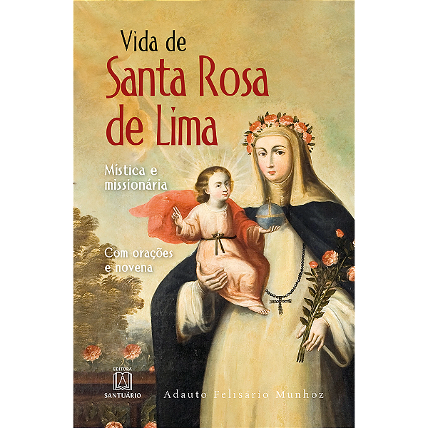 Livro Vida De Santa Rosa De Lima: Mística E Missionária -...