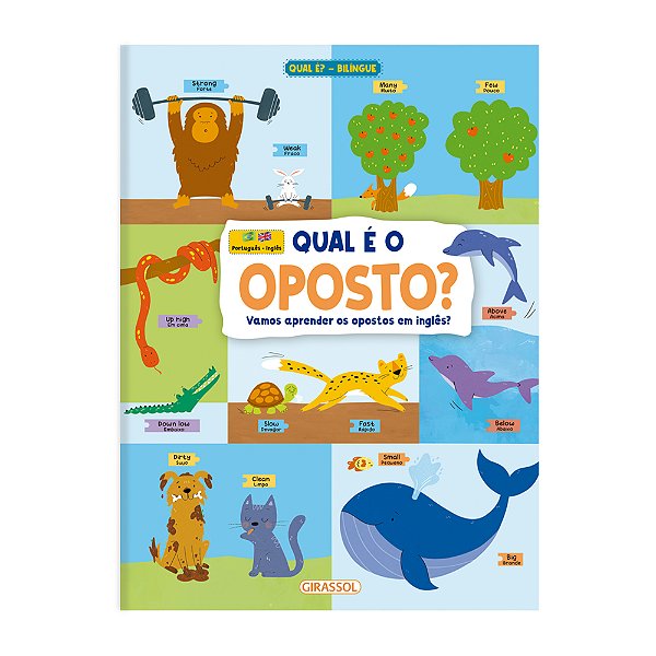 Livro Qual É O Oposto? - Vamos Aprender Os Opostos Em Inglês?