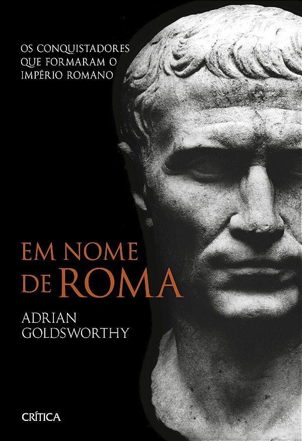 Livro Em nome de Roma: Os conquistadores que formaram o i...