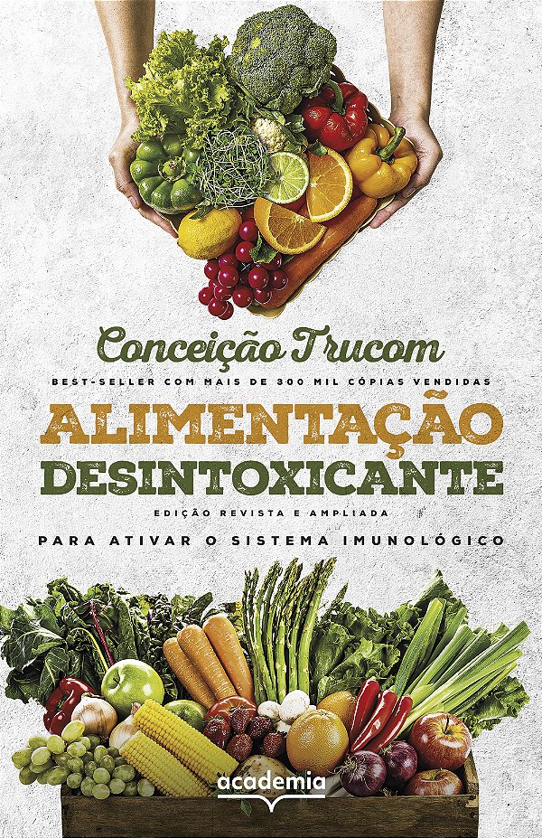 Livro Alimentação desintoxicante: Para uma vida longa, sa...