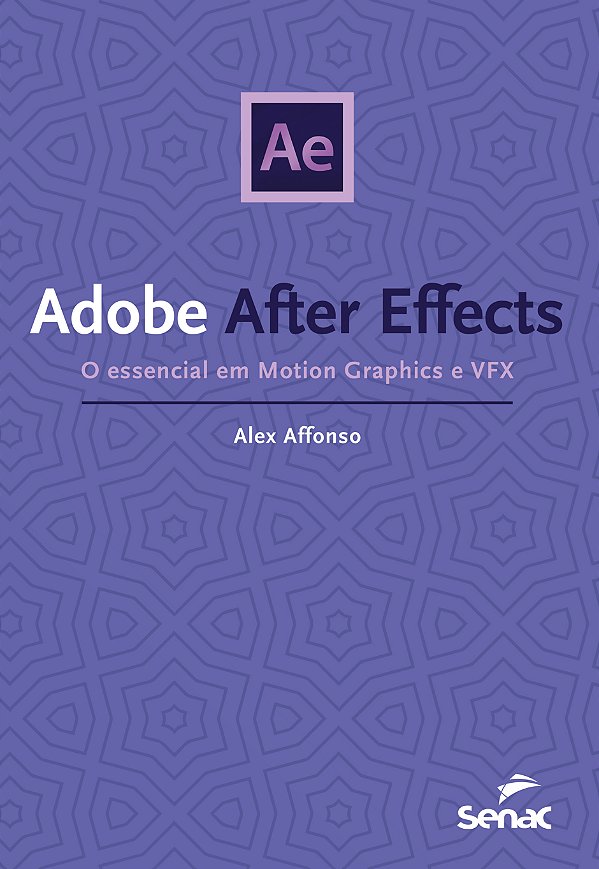 Livro After Effects: O Essencial Em Motion Graphics E Vfx