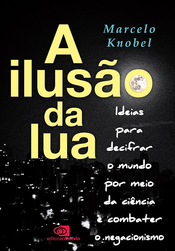 Livro A Ilusão da Lua: Ideias para decifrar o mundo por m...