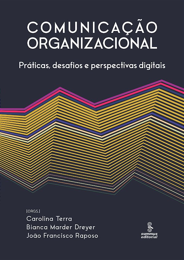 Comunicação Organizacional - Práticas, Desafios e Perspec...