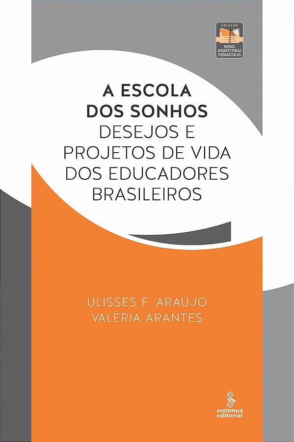 Livro A Escola Dos Sonhos - Desejos E Projetos De Vida Do...