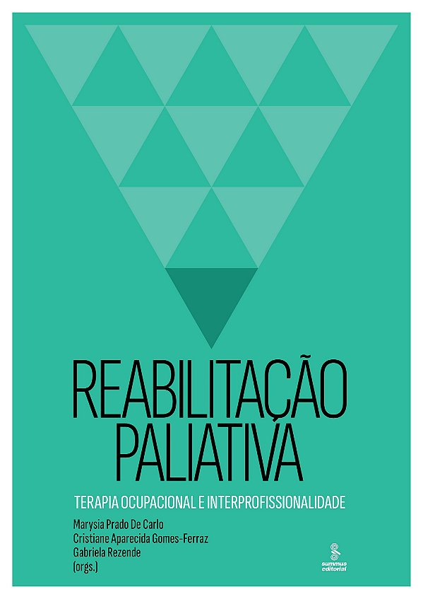 Livro Reabilitação Paliativa - Terapia Ocupacional E Inte...