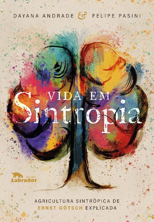 Vida Em Sintropia - Agricultura Sintrópica de Ernst Götsc...