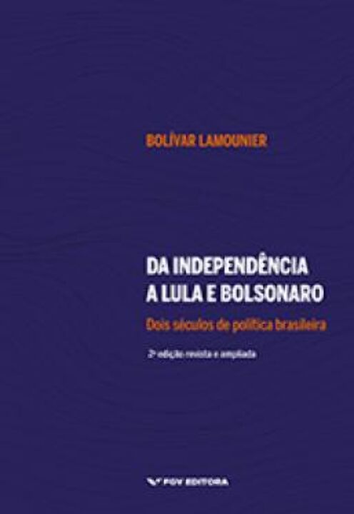 Livro Da Independência A Lula E Bolsonaro: Dois Séculos D...